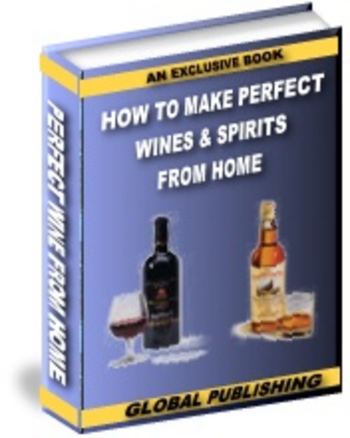 Product picture How To Make Perfect Wine And Spirits From Home