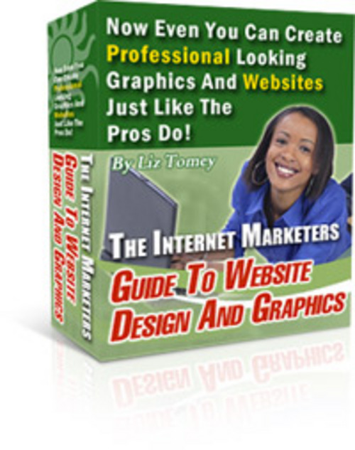 Product picture The Internet Marketers Guide To Website Design And Graphics