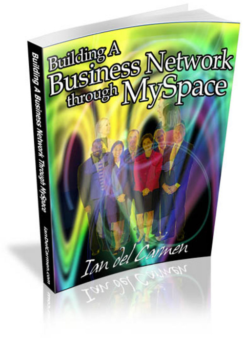 Product picture Building A Business Network Through My Space With MRR