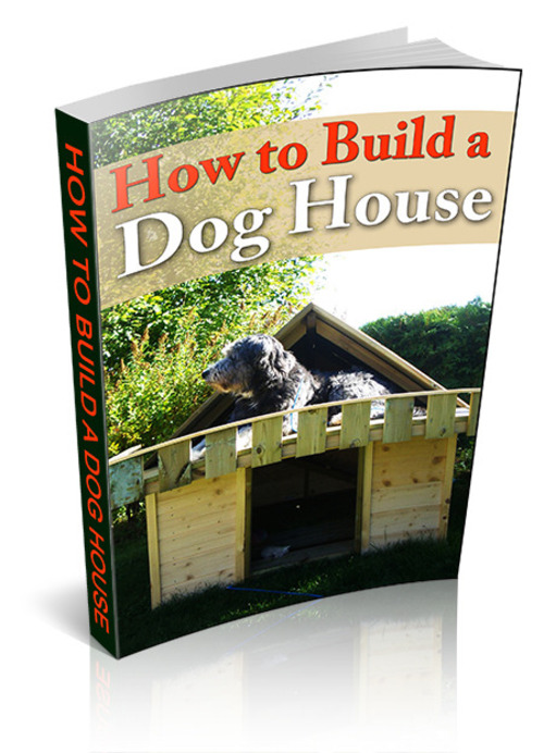 Product picture How To Build A Dog House 