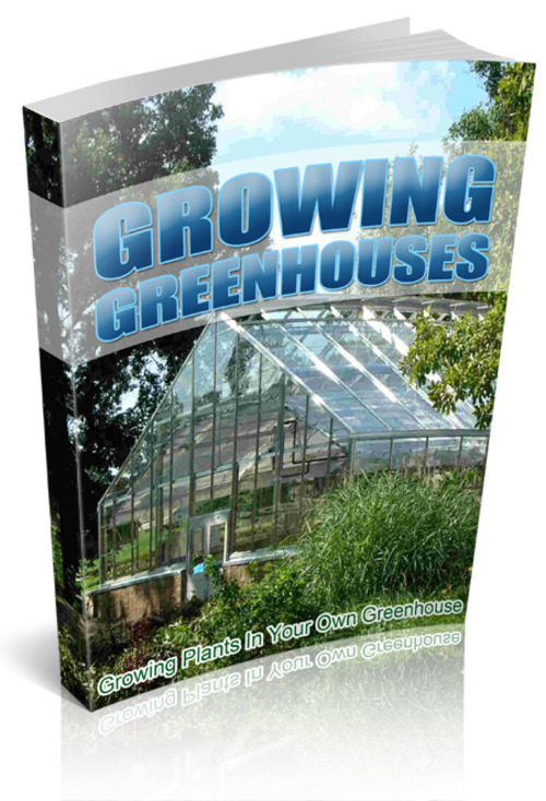 Product picture Growing Plants In Your Own Greenhouse