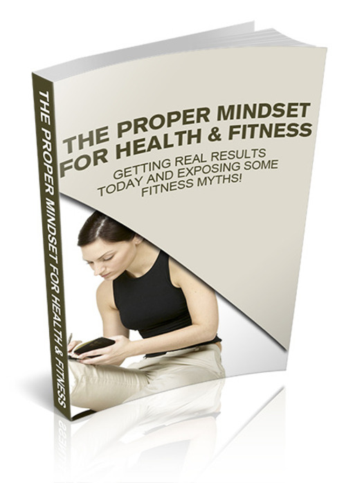 Product picture The Proper Mindset For Health & Fitness